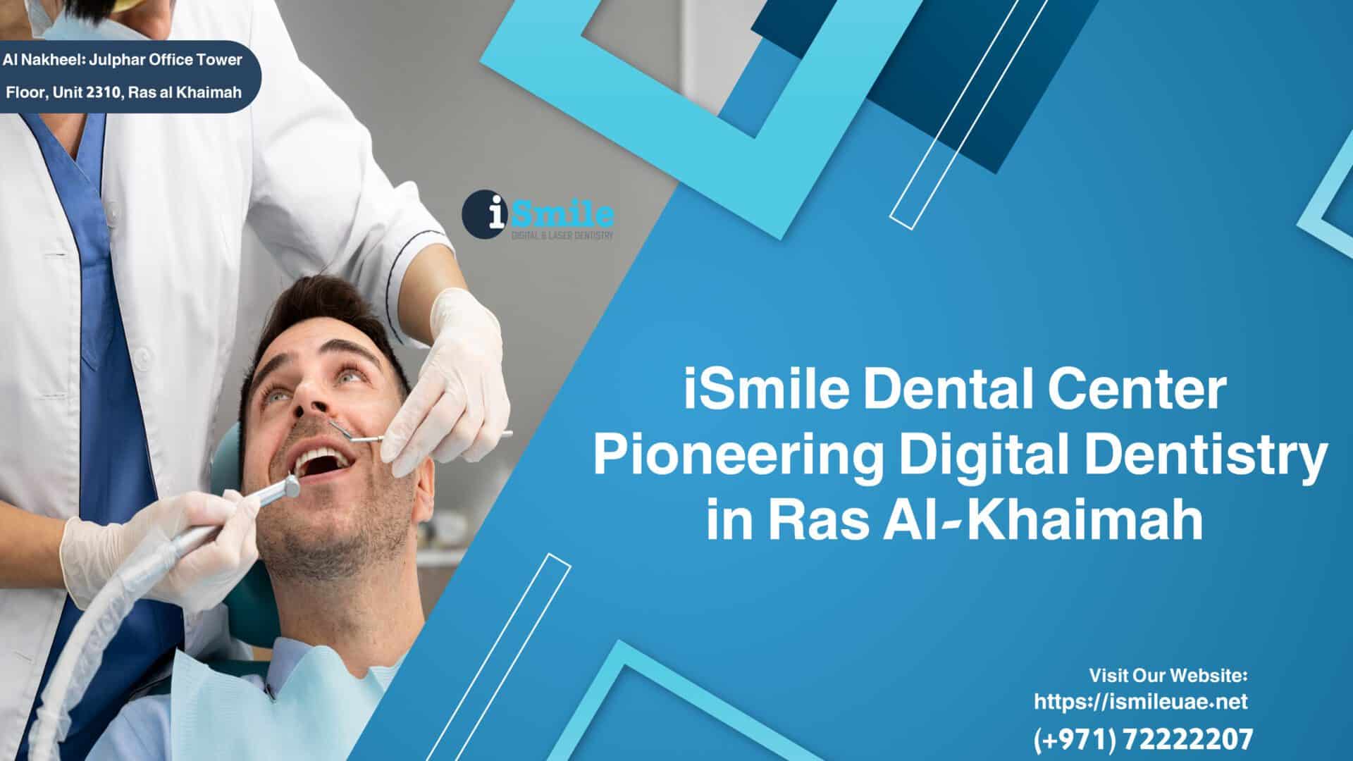 iSmile Dental Center: Pioneering Digital Dentistry in Ras Al-Khaimah